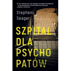 SZPITAL DLA PSYCHOPATÓW Stephen Seager - Filia