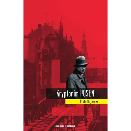 KRYPTONIM POSEN Piotr Bojarski - Media Rodzina