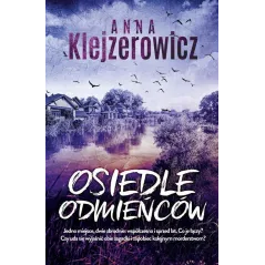 OSIEDLE ODMIEŃCÓW Anna Klejzerowicz - Edipresse Polska