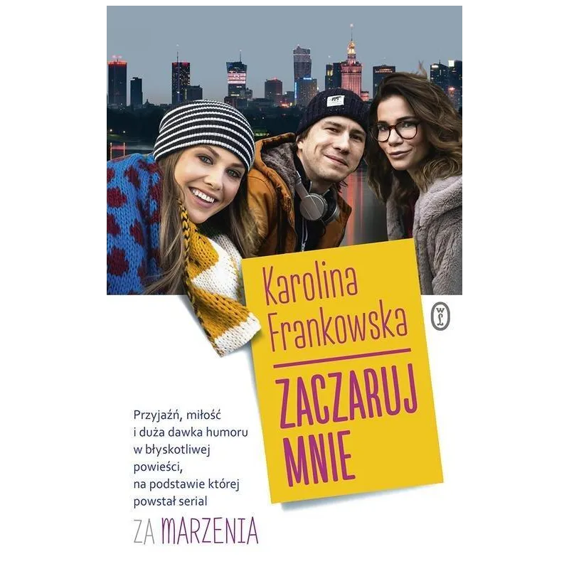 ZACZARUJ MNIE Karolina Frankowska - Wydawnictwo Literackie
