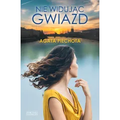 NIE WIDUJĄC GWIAZD Agata Piechota - Zysk i S-ka