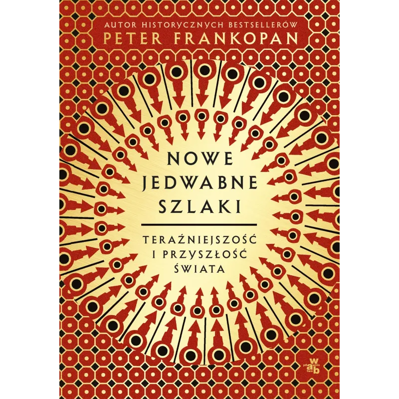 NOWE JEDWABNE SZLAKI Peter Frankopan - WAB
