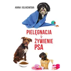 PIELĘGNACJA I ŻYWIENIE PSA Anna Iglikowska - SBM
