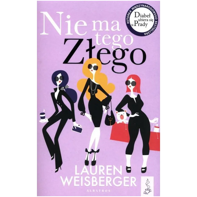 NIE MA TEGO ZŁEGO Lauren Weisberger - Albatros