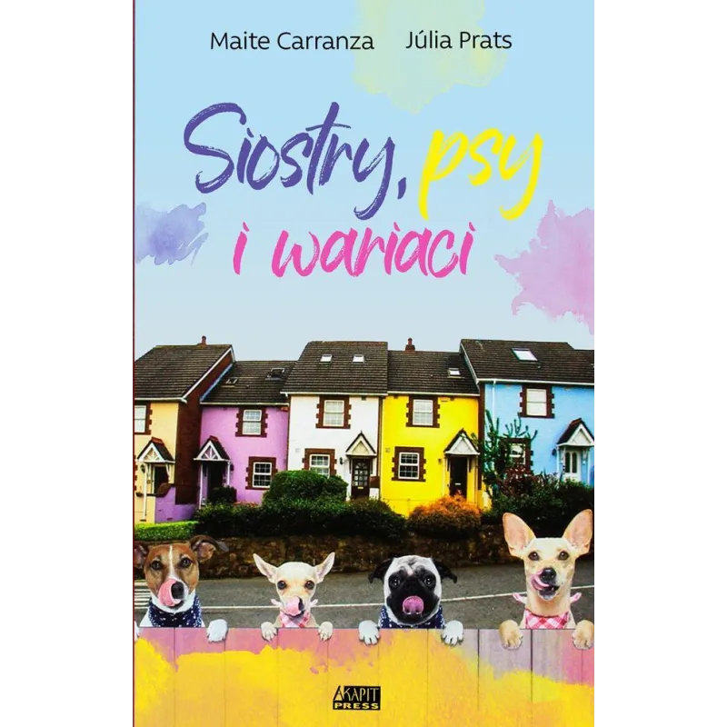 SIOSTRY, PSY I INNI WARIACI - Akapit Press