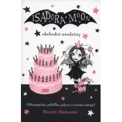 ISADORA MOON OBCHODZI URODZINY Harriet Muncaster - Akapit Press