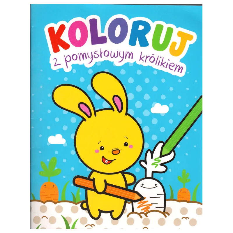KOLORUJ Z POMYSŁOWYM KRÓLIKIEM - Olesiejuk