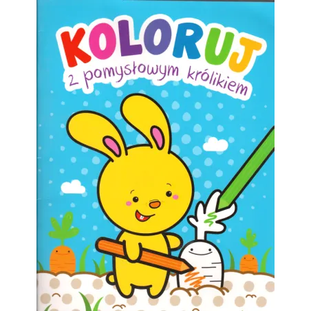 Koloruj Z Pomysłowym Królikiem