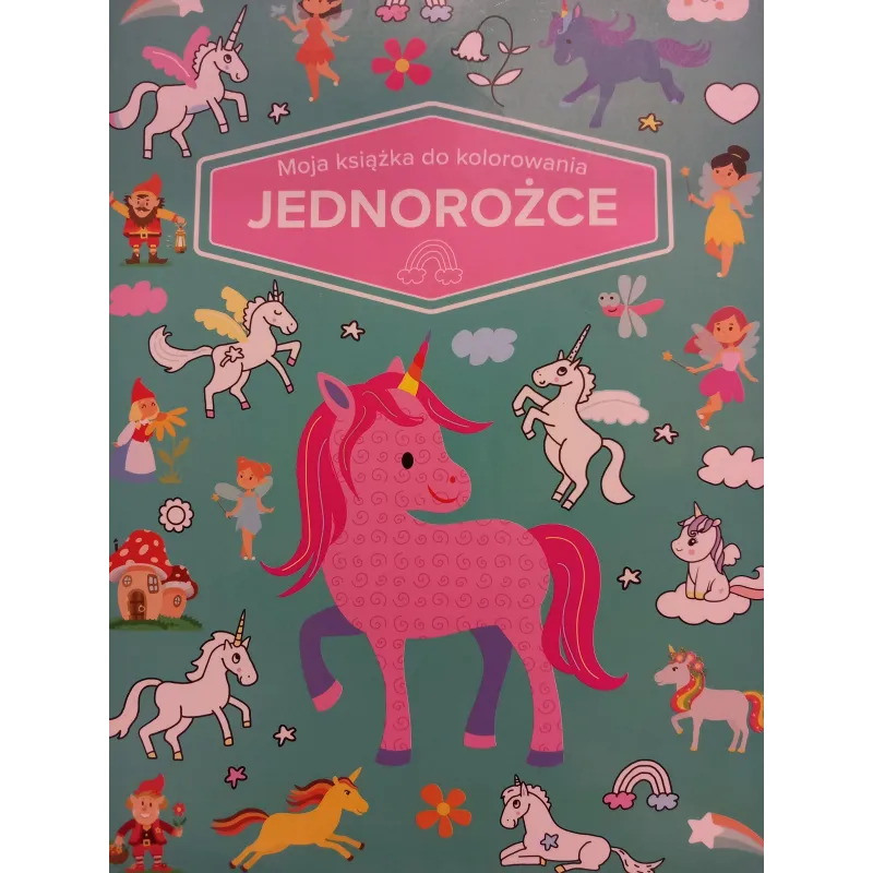 JEDNOROŻCE. MOJA KSIĄŻKA DO KOLOROWANIA 3+ - Olesiejuk