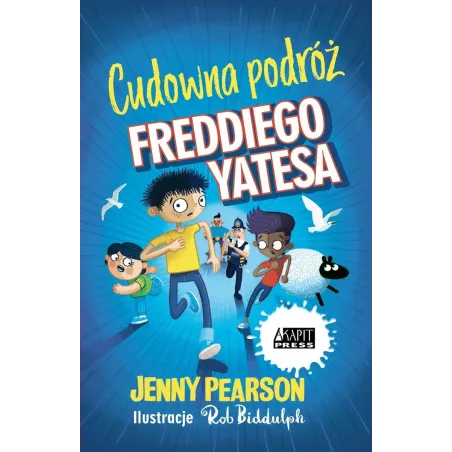 CUDOWNA PODRÓŻ FREDDIEGO YATESA - Akapit Press