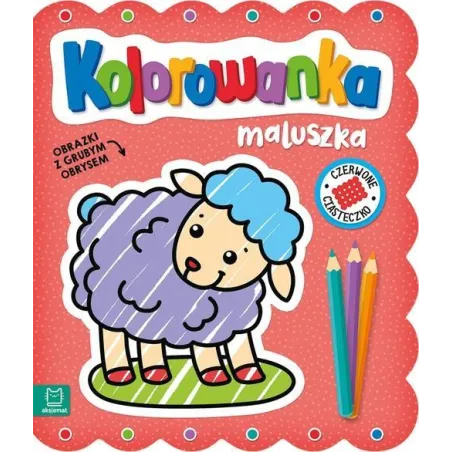CZERWONE CIASTECZKO KOLOROWANKA MALUSZKA Z GRUBYM OBRYSEM Agnieszka Bator - Aksjomat