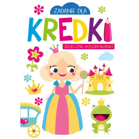 ZADANIE DLA KREDKI BAJECZNE KOLOROWANKI Monika Kalinowska - Olesiejuk
