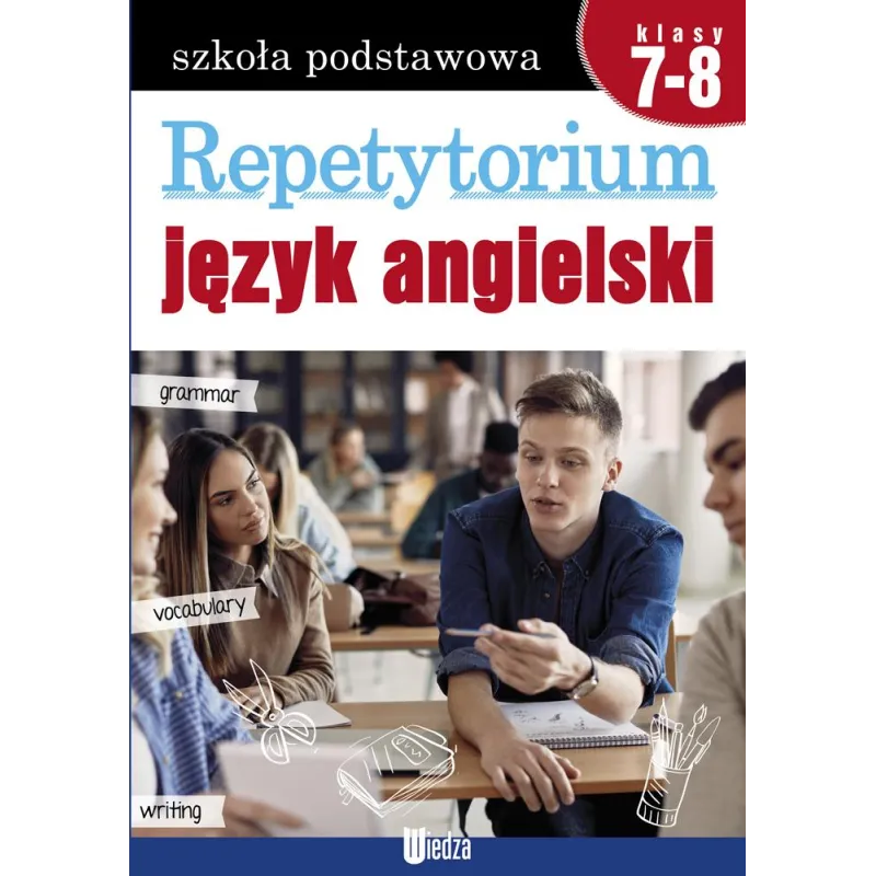 JĘZYK ANGIELSKI REPETYTORIUM KLASY 7-8 - Wiedza