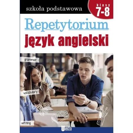 JĘZYK ANGIELSKI REPETYTORIUM KLASY 7-8 - Wiedza