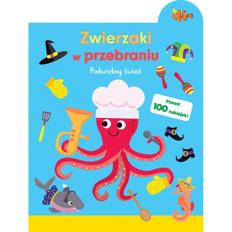PODWODNY ŚWIAT. ZWIERZAKI W PRZEBRANIU 3+ - Olesiejuk