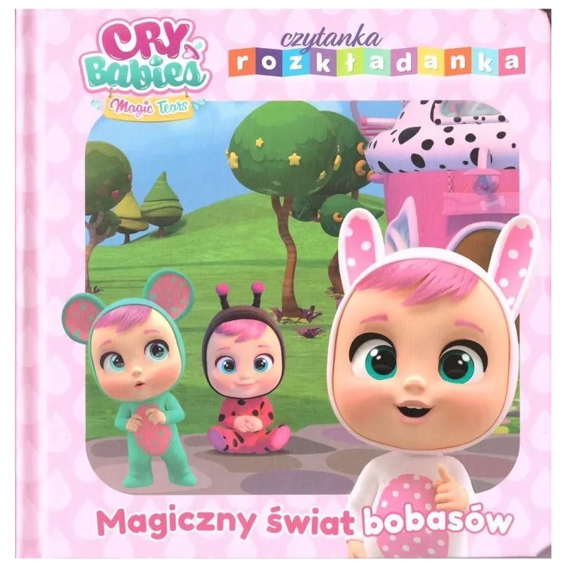 CRY BABIES MAGICZNY ŚWIAT BOBASÓW CZYTANKA ROZKŁADANKA - Media Service Zawada