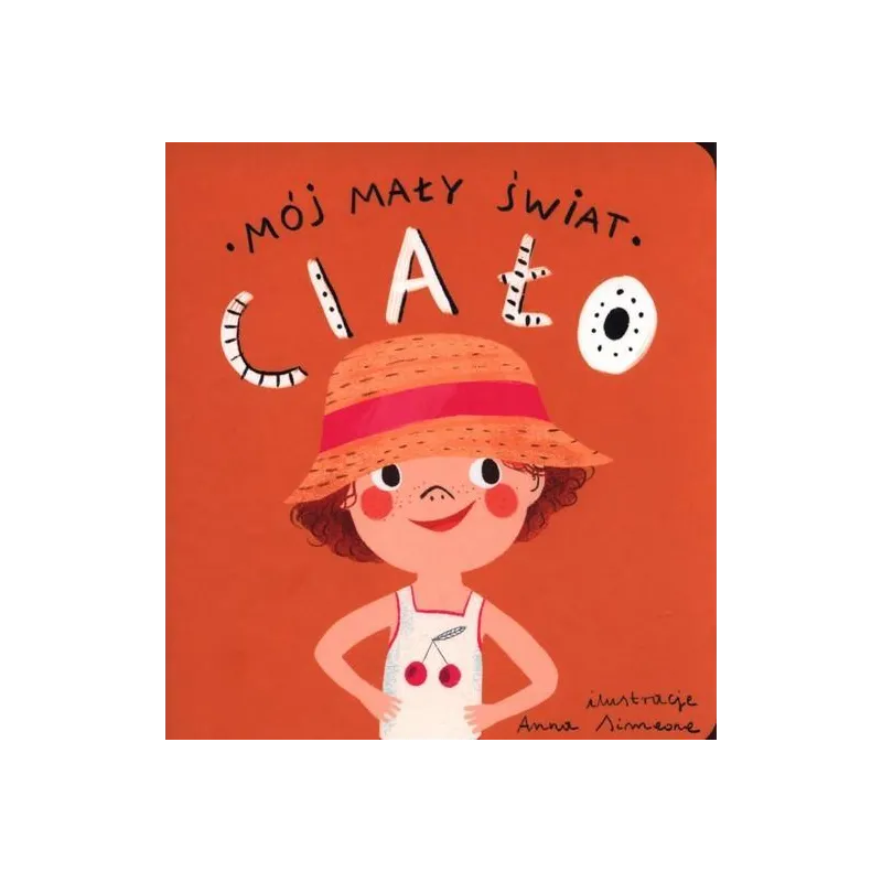 MÓJ MAŁY ŚWIAT CIAŁO Monika Kalinowska - Olesiejuk