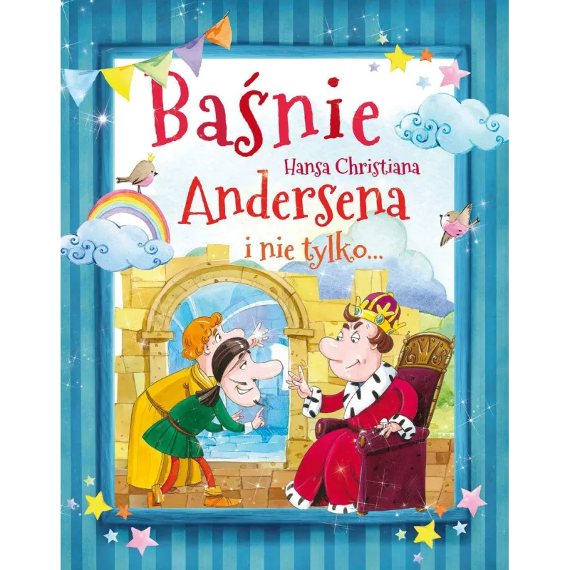 BAŚNIE HANSA CHRISTIANA ANDERSENA I NIE TYLKO - 