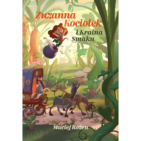 ZUZANNA KOCIOŁEK I KRAINA SMAKU Maciej Rożen - Słowne
