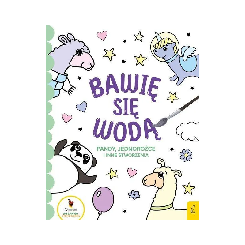 PANDY, JEDNOROŻCE I INNE STWORZENIA. BAWIĘ SIĘ WODĄ - Wilga