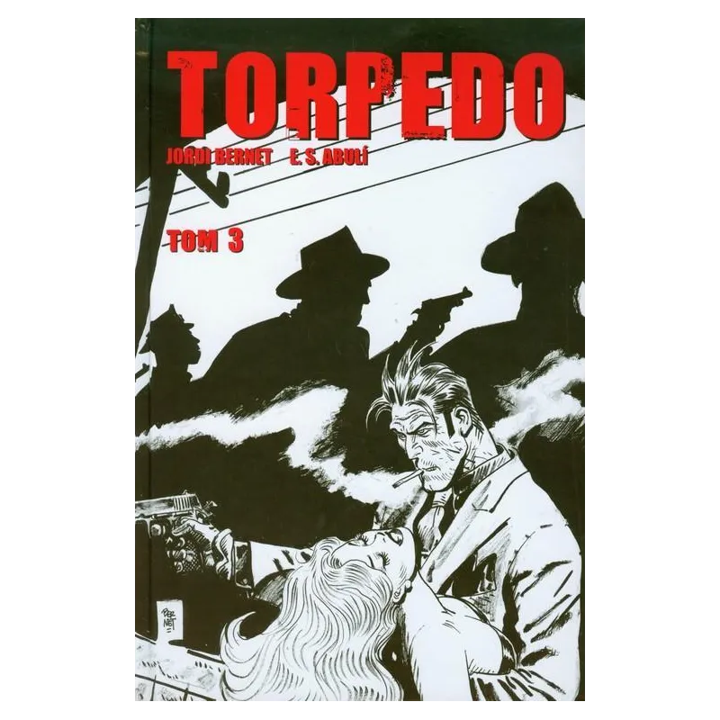 TORPEDO 3 DAWNO TEMU W ITALII Jordi Bernet, Enrique Sanchez Abulí - Taurus