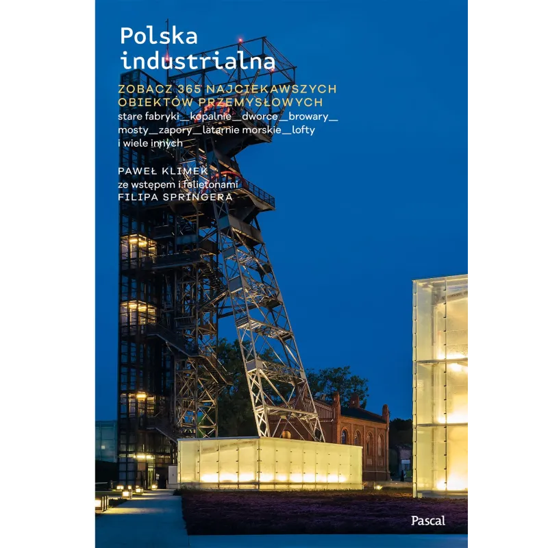POLSKA INDUSTRIALNA PRZEWODNIK ILUSTROWANY Paweł Klimek - Pascal
