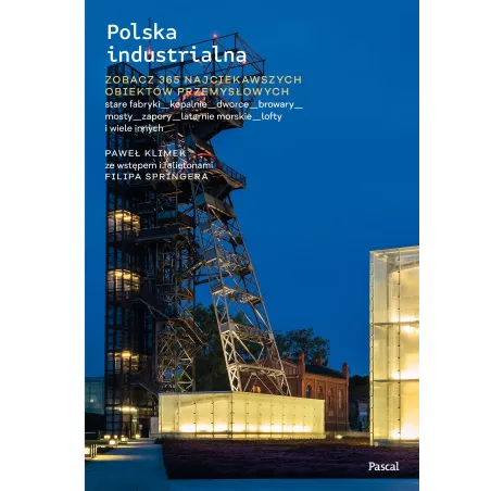 Polska Industrialna. Przewodnik Ilustrowany Polska Industrialna. Przewodnik Ilustrowany