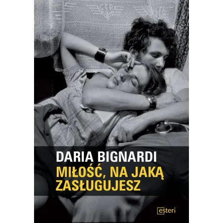 Miłość Na Jaką Zasługujesz Daria Bignardi Miłość Na Jaką Zasługujesz Daria Bignardi