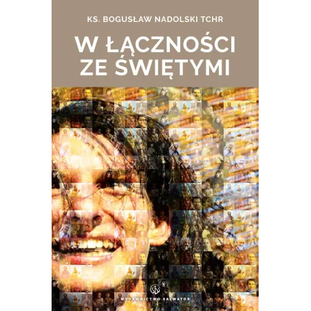 W Łączności Ze Świętymi Bogusław Nadolski W Łączności Ze Świętymi Bogusław Nadolski