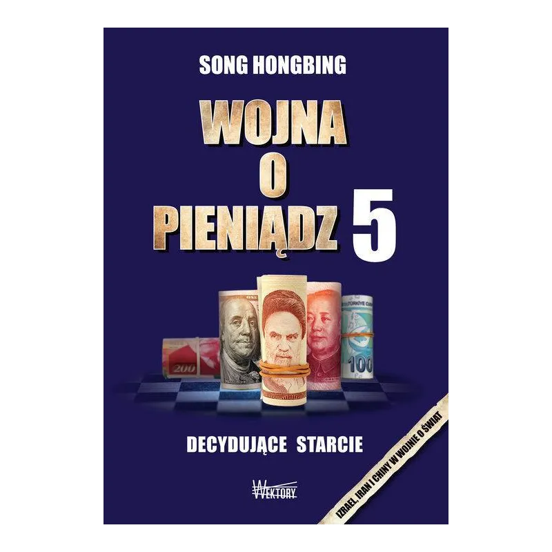 WOJNA O PIENIĄDZ 5 DECYDUJĄCE STARCIE Song Hongbing - Wektory