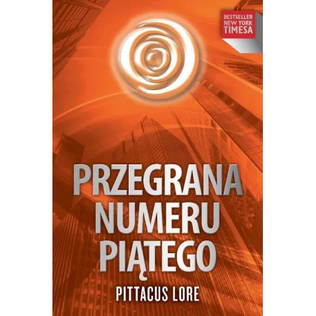 PRZEGRANA NUMERU PIĄTEGO Lore Pittacus - G+J