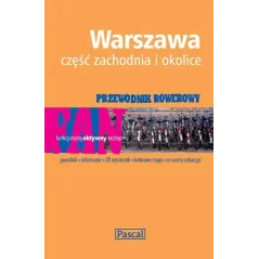 WARSZAWA. CZĘŚĆ ZACHODNIA I OKOLICE. PRZEWODNIK ROWEROWY - Pascal