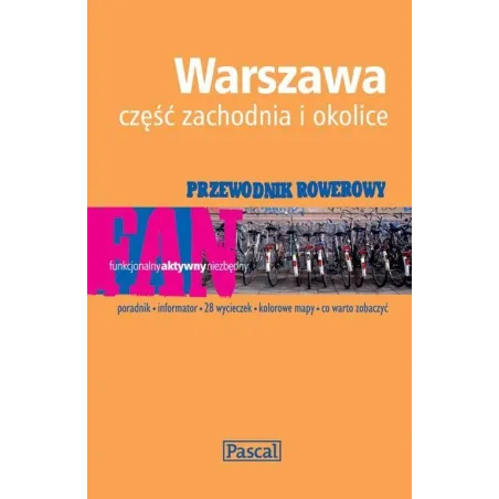 WARSZAWA. CZĘŚĆ ZACHODNIA I OKOLICE. PRZEWODNIK ROWEROWY - Pascal