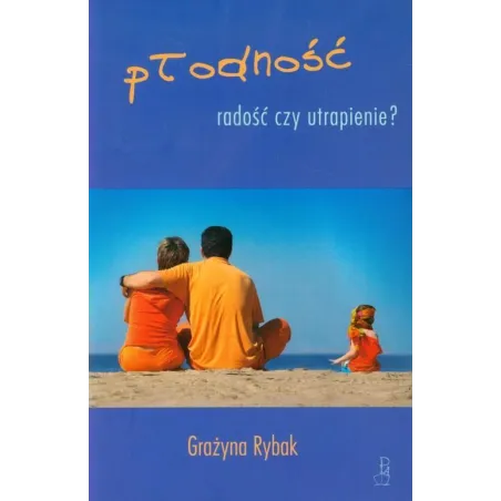 Płodność - Radość Czy Utrapienie? Płodność - Radość Czy Utrapienie?