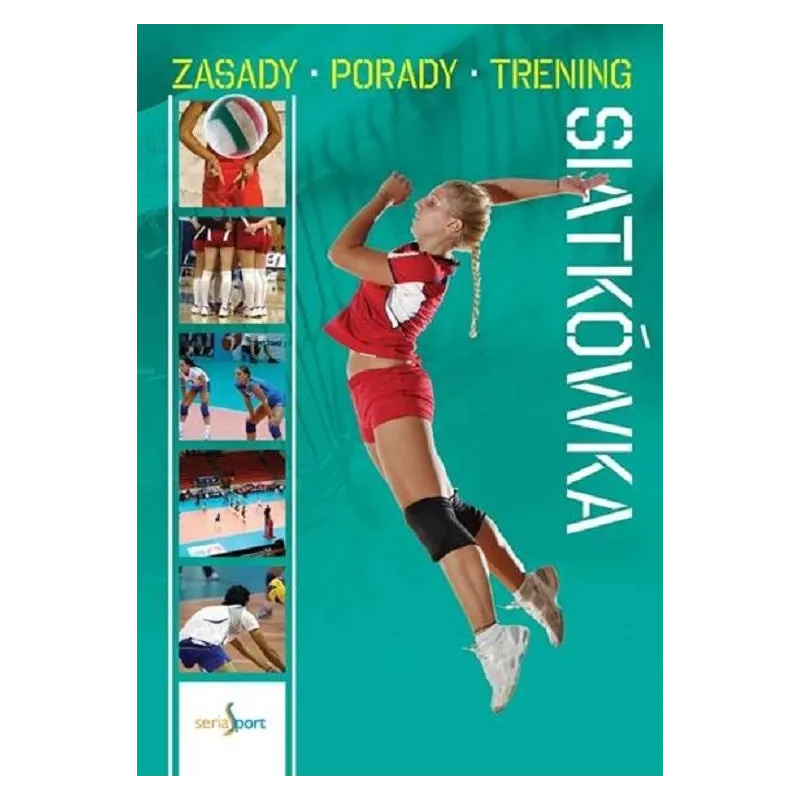 SIATKÓWKA. ZASADY, PORADY, TRENINGI - Dragon