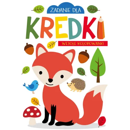 ZADANIA DLA KREDKI WESOŁE KOLOROWANKI Monika Kalinowska - Olesiejuk