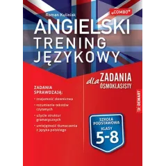 ANGIELSKI. TRENING JĘZYKOWY ZADANIA DLA ÓSMOKLASISTY - Demart