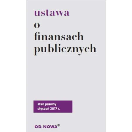 Ustawa O Finansach Publicznych 01.2017 Ustawa O Finansach Publicznych 01.2017