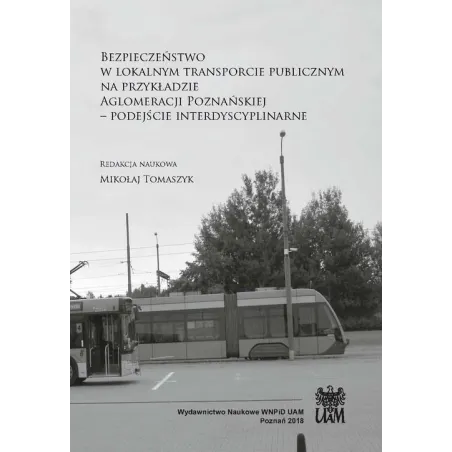 Bezpieczeństwo W Lokalnym Transporcie Publicznym Na Przykładzie Aglomeracji Poznańskiej
