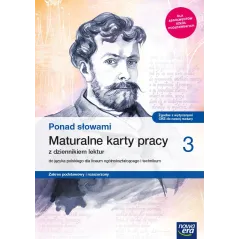 PONAD SŁOWAMI 3 JĘZYK POLSKI MATURALNE KARTY PRACY ZAKRES PODSTAWOWY I ROZSZERZONY - Nowa Era