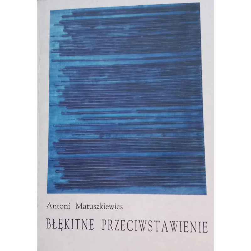 BŁĘKITNE PRZECIWSTAWIENIE Antoni Matuszkiewicz - Mamiko
