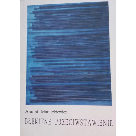BŁĘKITNE PRZECIWSTAWIENIE Antoni Matuszkiewicz - Mamiko