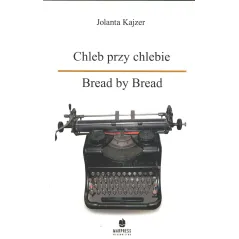 CHLEB PRZY CHLEBIE BREAT BY BREAT Jolanta Kajzer - Marpress