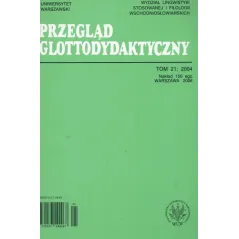 PRZEGLĄD GLOTTODYDAKTYCZNY 21/2004 - Wydawnictwa Uniwersytetu Warszawskiego