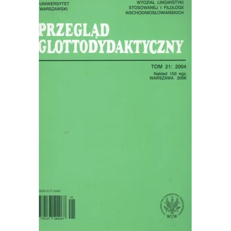 PRZEGLĄD GLOTTODYDAKTYCZNY 21/2004 - Wydawnictwa Uniwersytetu Warszawskiego