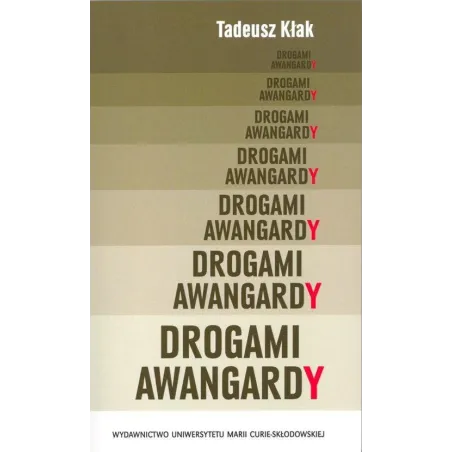 DROGAMI AWANGARDY Tadeusz Kłak - UMCS