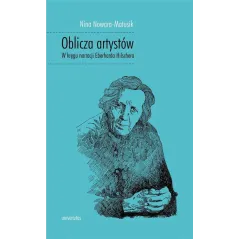 OBLICZA ARTYSTÓW W KRĘGU NARRACJI EBERHARDA HILSCHERA Nina Nowara-Matusik - Universitas