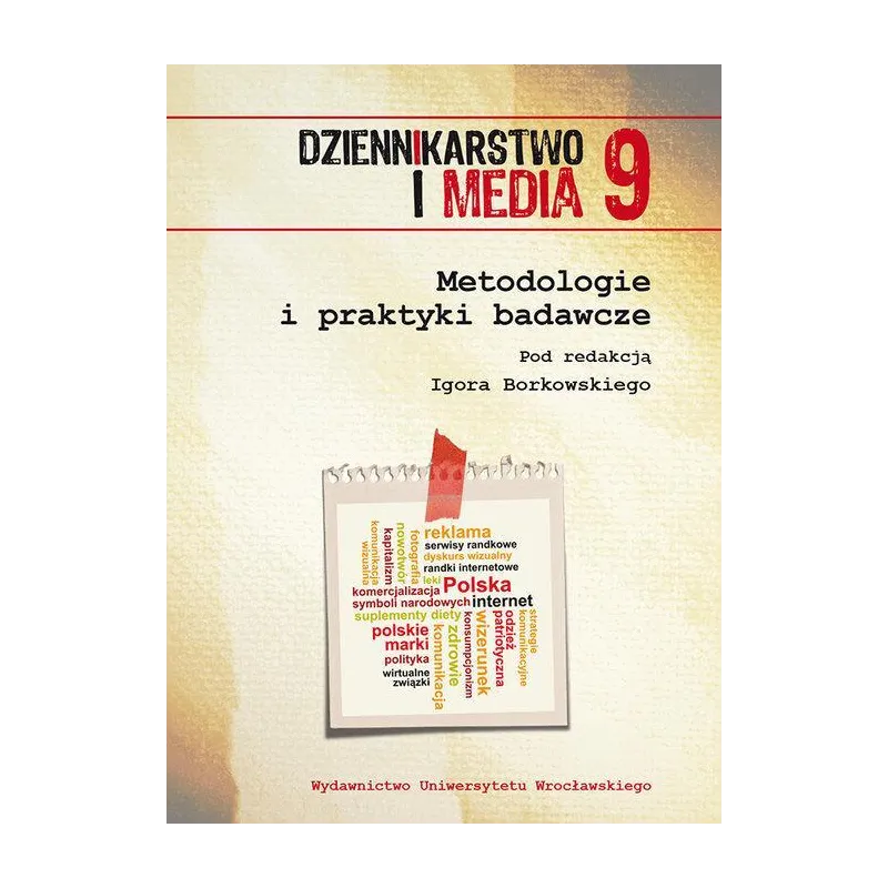 METODOLOGIE I PRAKTYKI BADAWCZE Igor Borkowski - Wydawnictwo Uniwersytetu Wrocławskiego