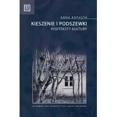 KIESZENIE I PODSZEWKI PODTEKSTY KULTURY Anna Kapusta - Wydawnictwo Uniwersytetu Jagiellońskiego