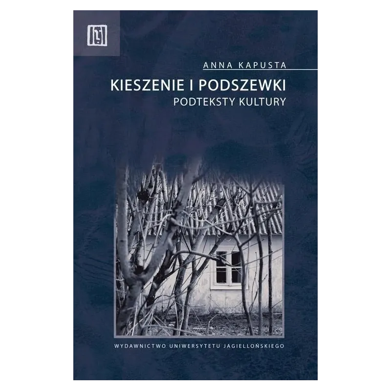 KIESZENIE I PODSZEWKI PODTEKSTY KULTURY Anna Kapusta - Wydawnictwo Uniwersytetu Jagiellońskiego